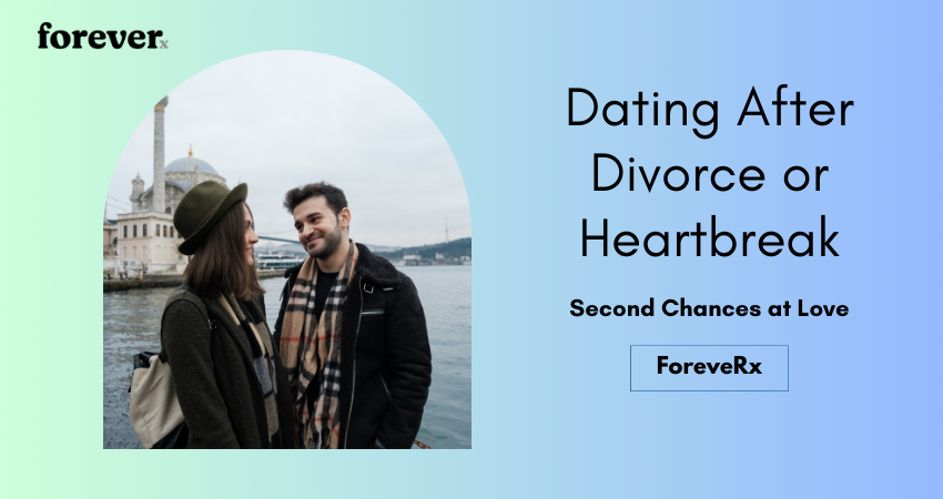 Dating After Divorce or Heartbreak